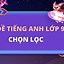 Đề Tiếng Anh Lớp 9 Unit 1