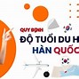 Độ Tuổi Đi Du Học Thạc Sĩ Hàn Quốc