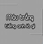 Màu Trắng Đọc Bằng Tiếng Anh Là Gì