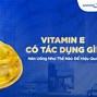 Uống Vitamin E Có Tác Dụng Gì Với Da